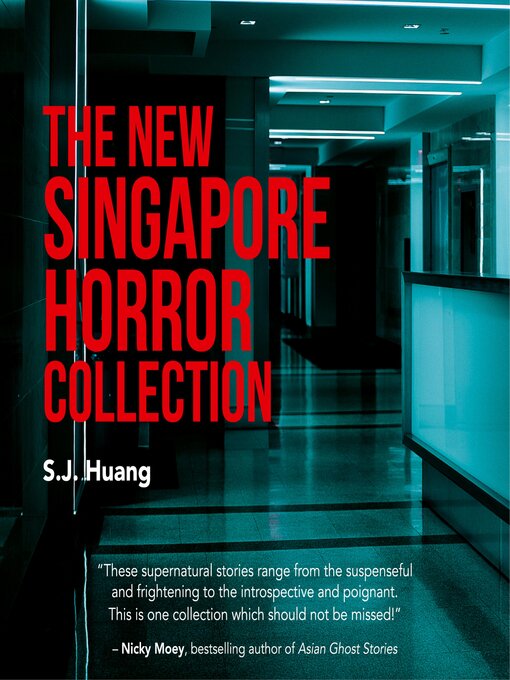 Title details for The New Singapore Horror Collection by S.J. Huang - Available